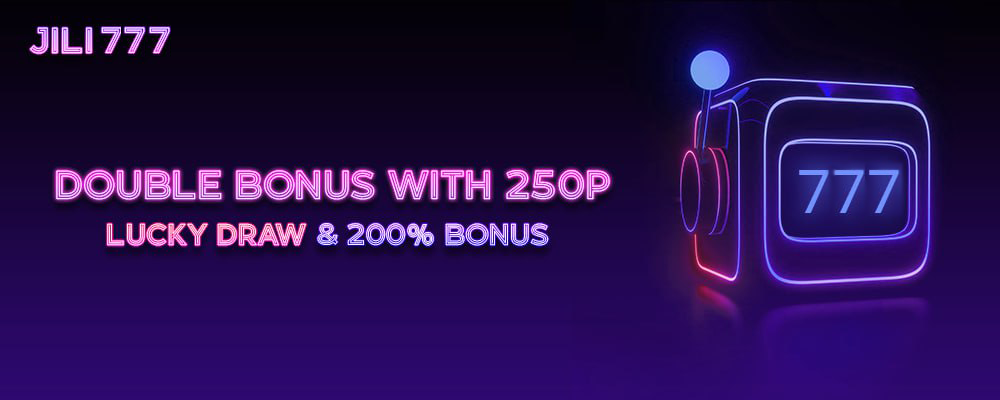 Jili777 register lucky draw 200% bonus & slots ₱250