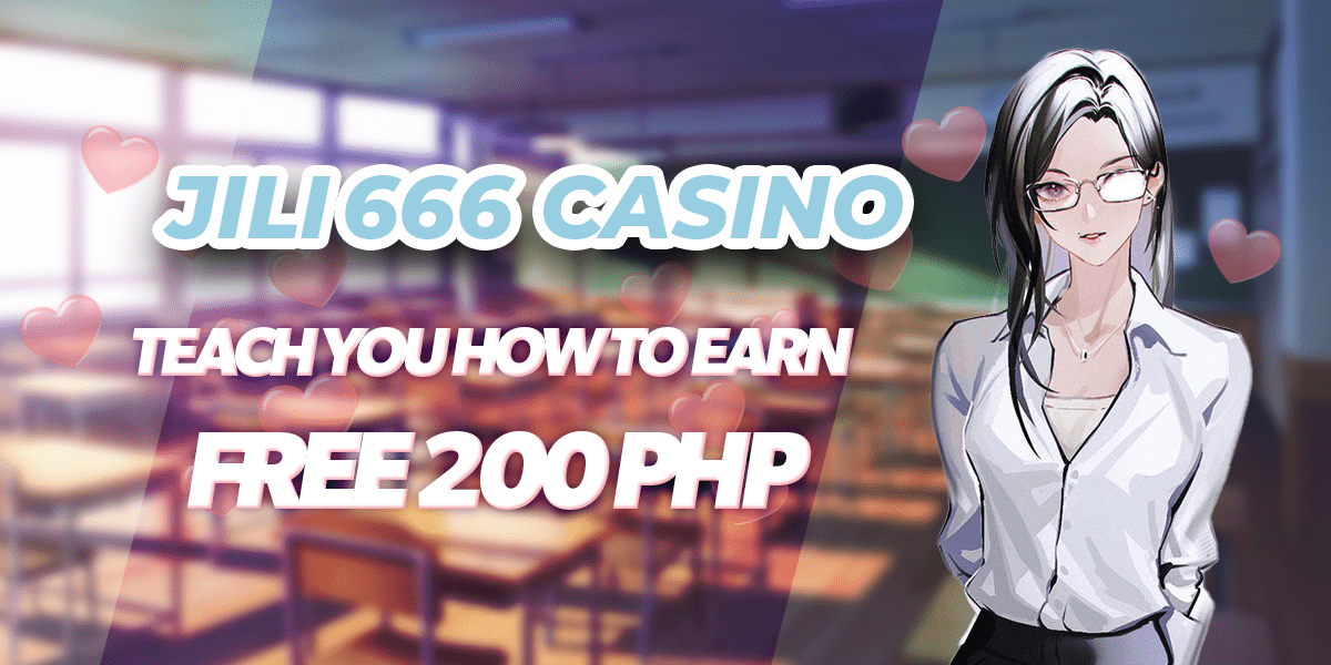 Jili 666 casino teach you to earn jilibet free 200 PHP
